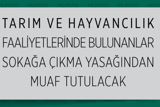 Tarım ve Hayvancılık Faaliyetlerinde Bulunanlar Sokağa Çıkma Yasağından Muaf Tutulacak