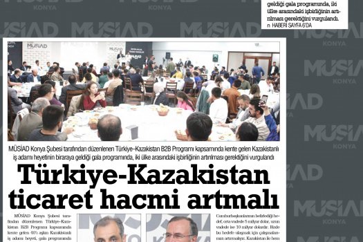 “Türkiye - Kazakistan Arasındaki Ticaret Hacmi Artırılmalı”