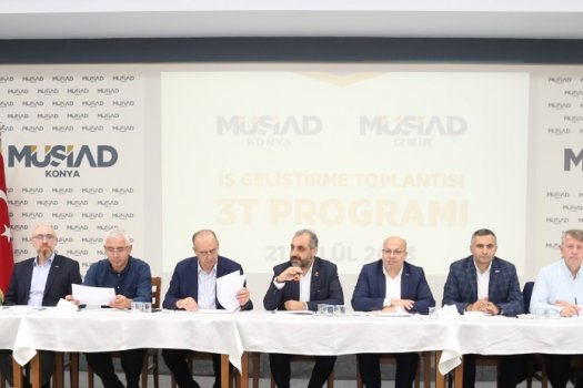 MÜSİAD KONYA VE İZMİR  3T TOPLANTISINDA BULUŞTU